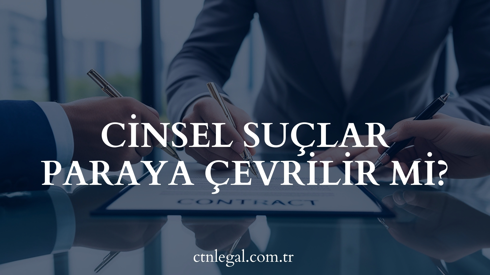 Cinsel Suçlar Paraya Çevrilir mi?