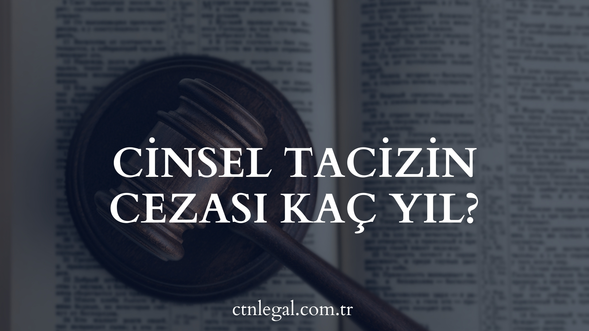 Cinsel Tacizin Cezası Kaç Yıl?
