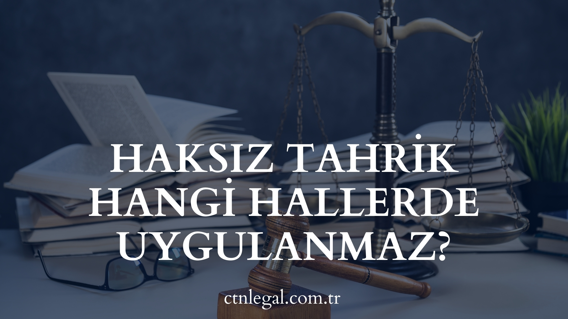 Haksız Tahrik Hangi Hallerde Uygulanmaz?