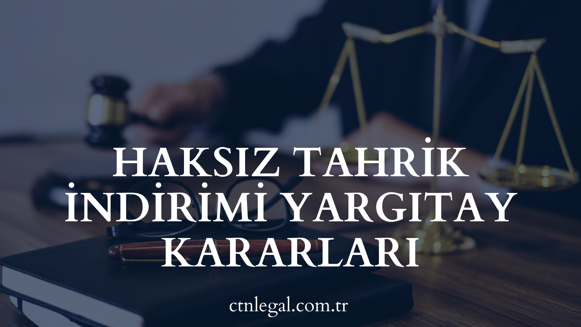 Haksız Tahrik İndirimi Yargıtay Kararları