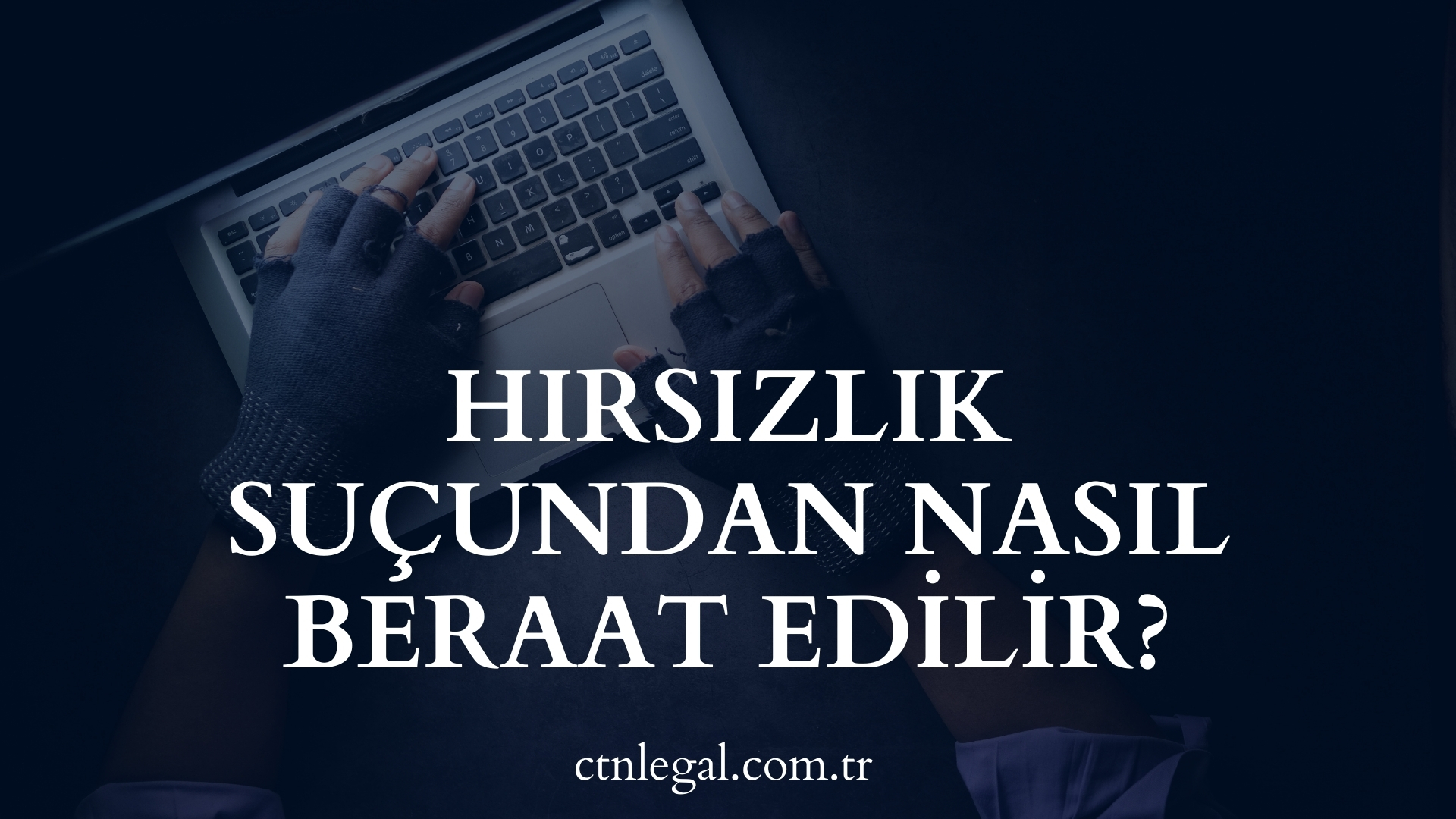 Hırsızlık Suçundan Nasıl Beraat Edilir?