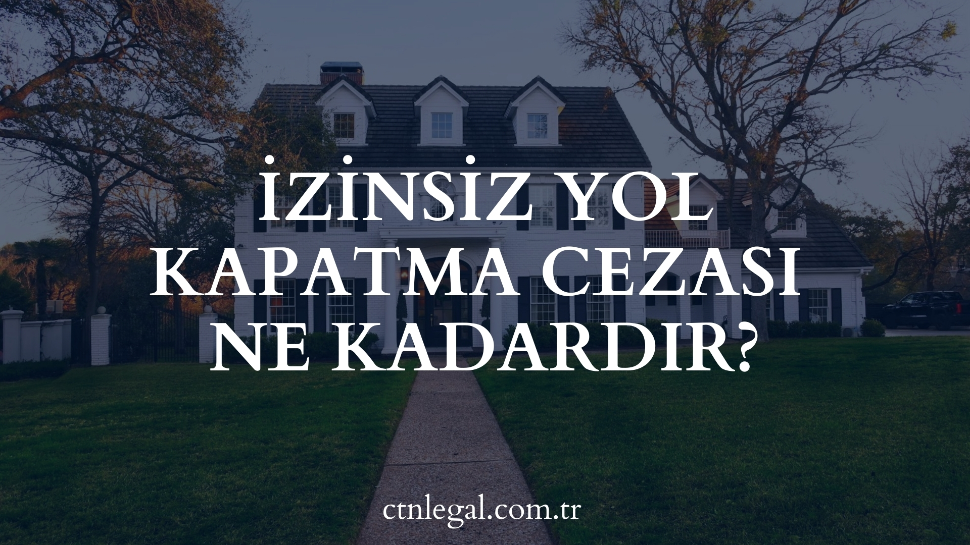 İzinsiz Yol Kapatma Cezası Ne Kadardır?