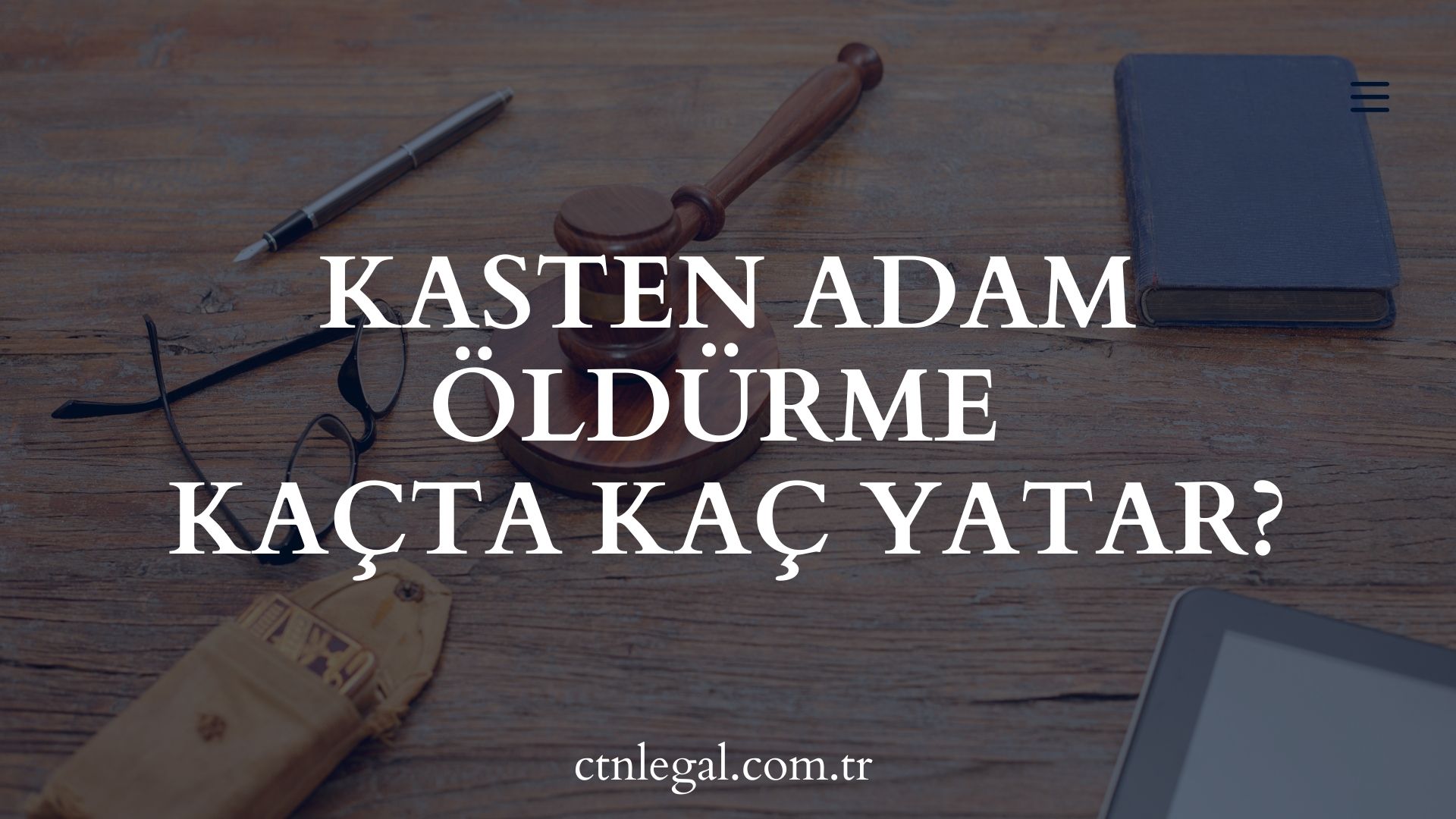 Kasten Adam Öldürme Kaçta Kaç Yatar?