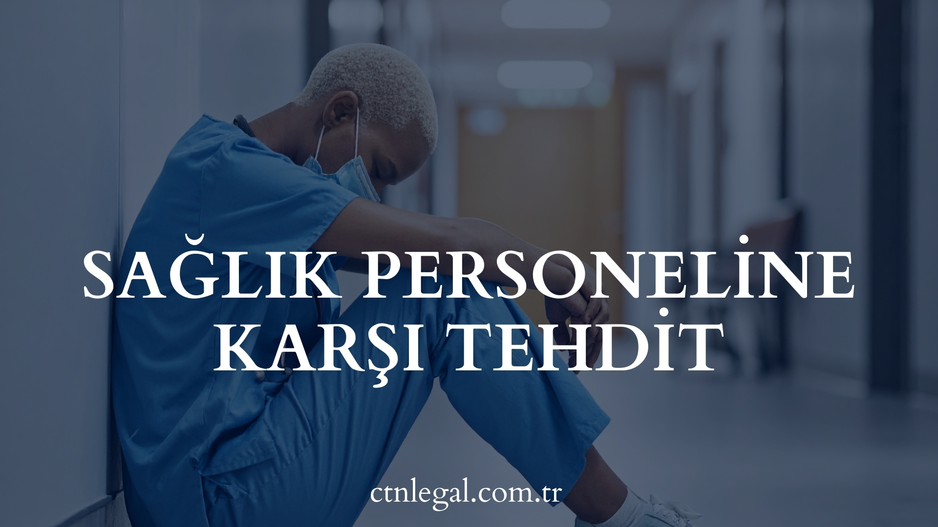 Sağlık Personeline Karşı Tehdit