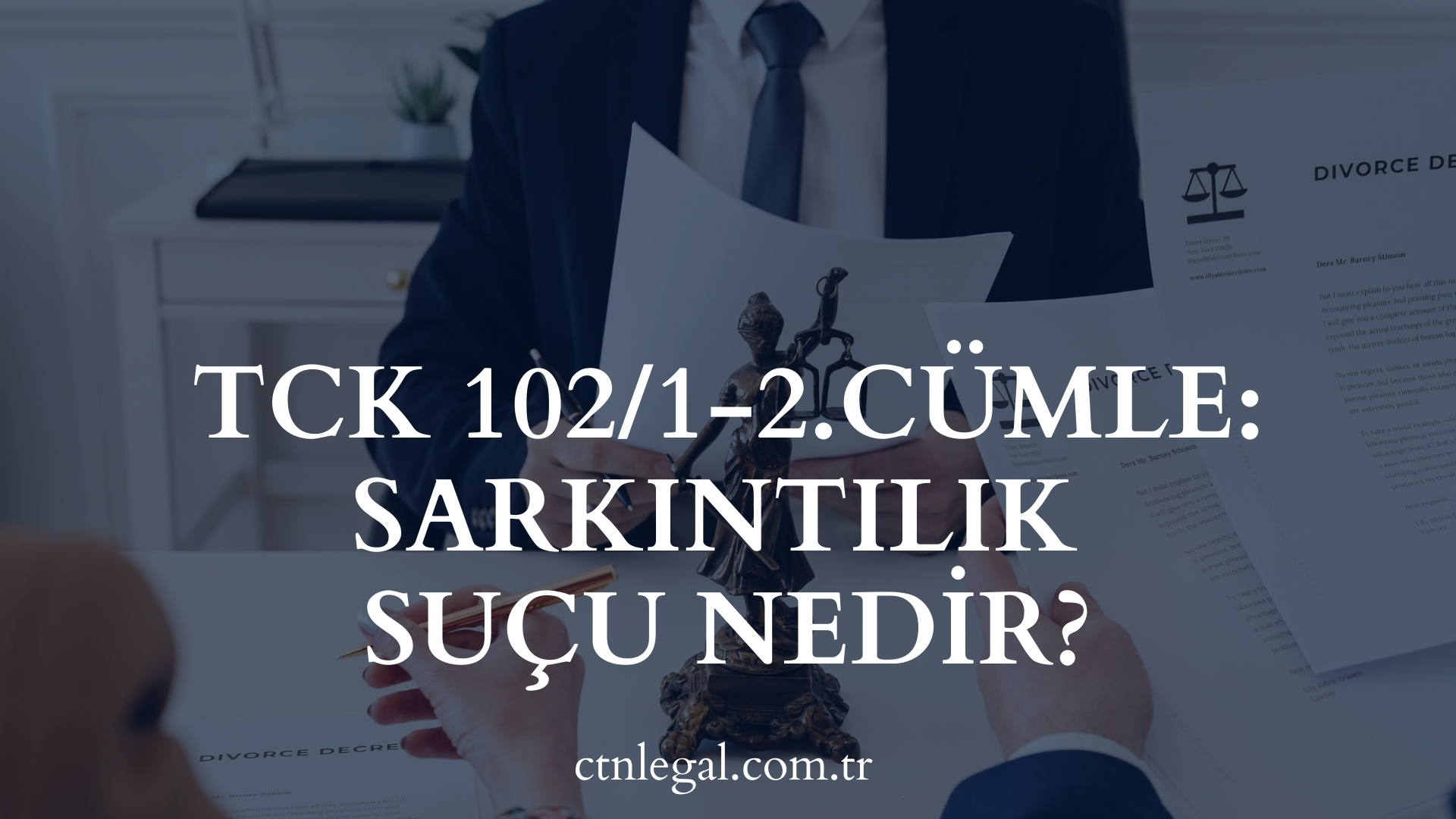 TCK 102/1-2.Cümle: Sarkıntılık Suçu Nedir?