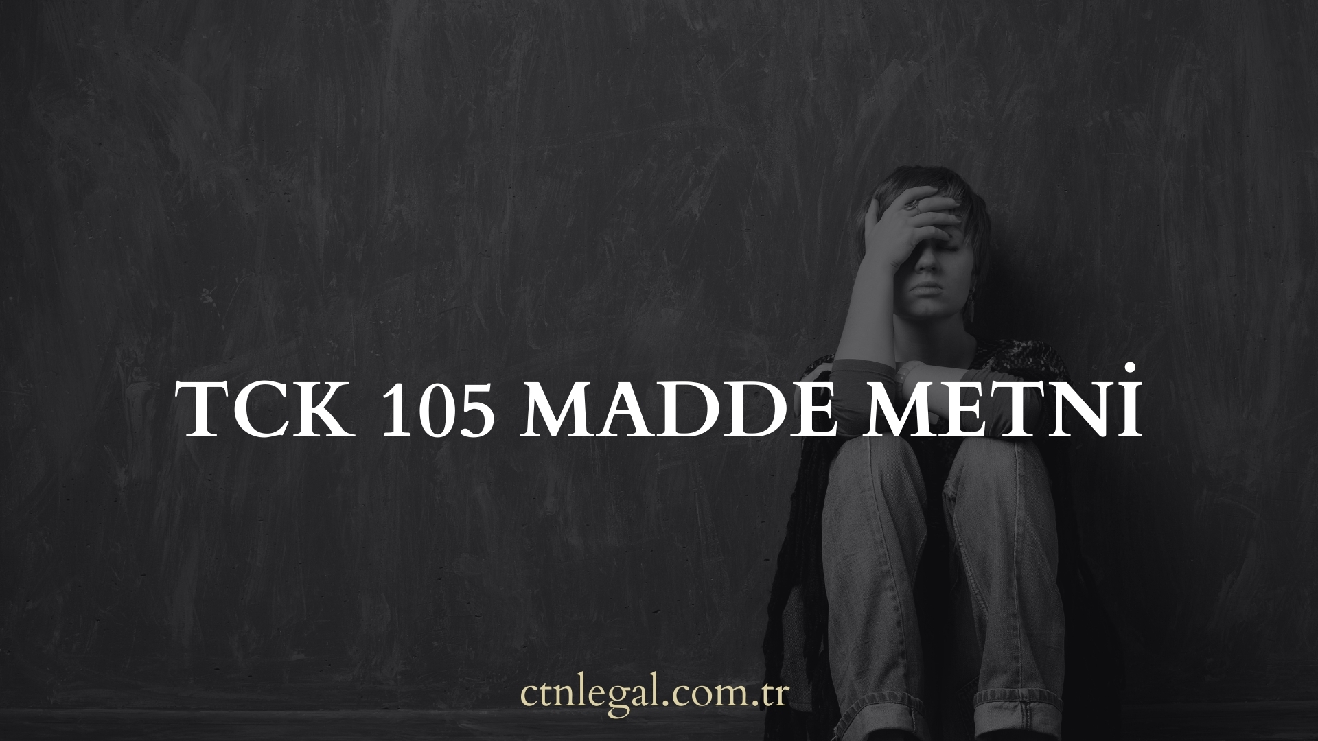 TCK 105 Madde Metni