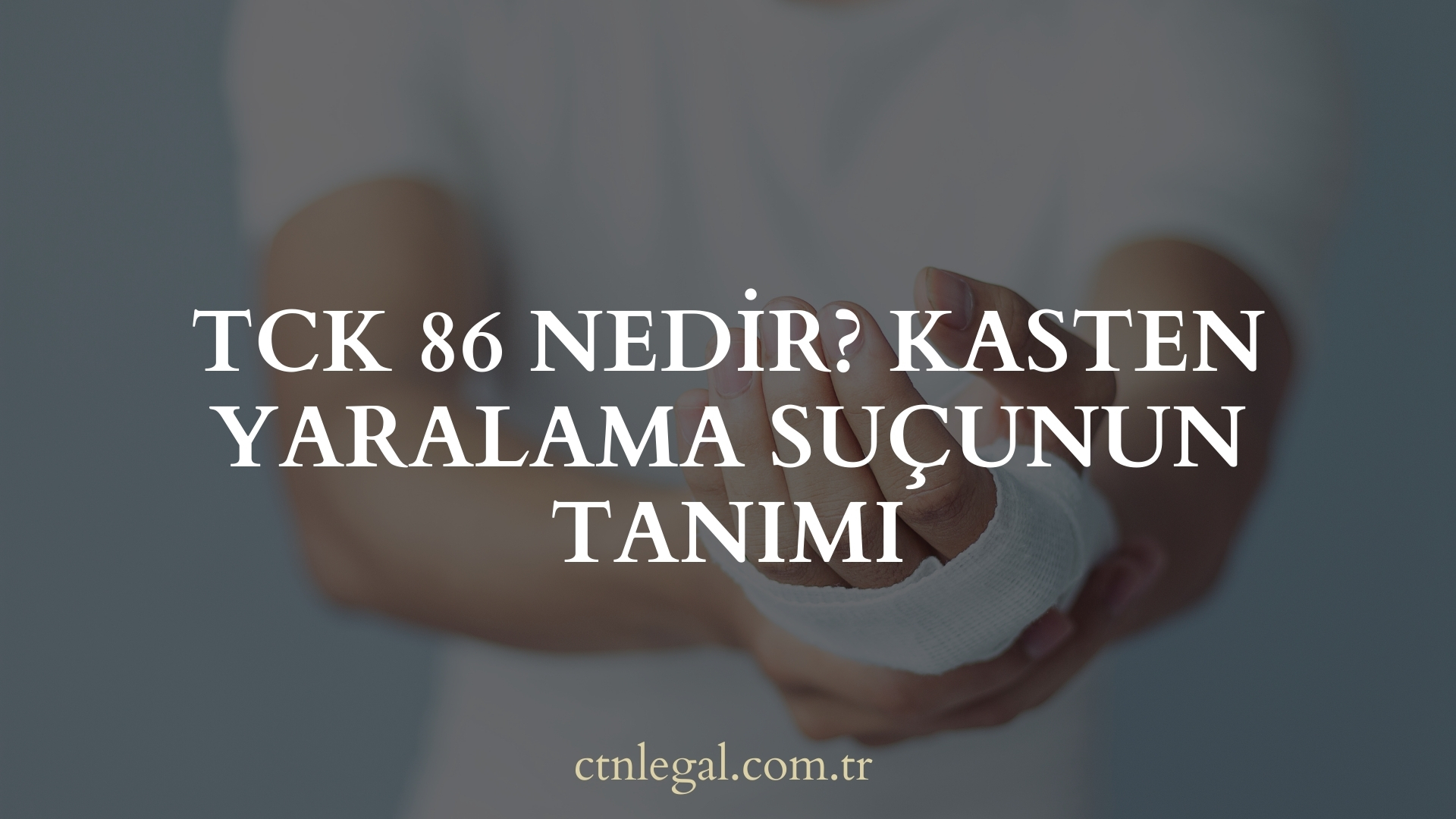 TCK 86 Nedir? Kasten Yaralama Suçunun Tanımı