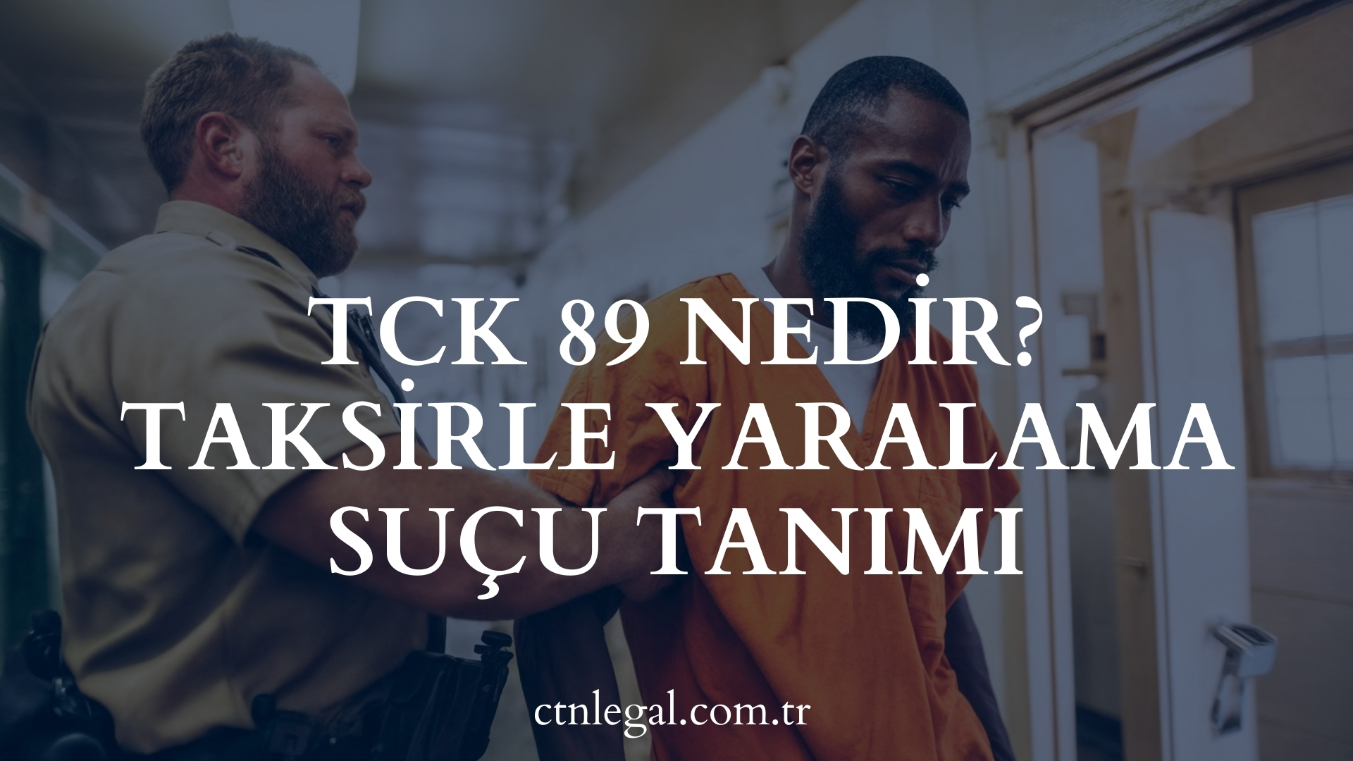 TCK 89 Nedir? Taksirle Yaralama Suçu Tanımı