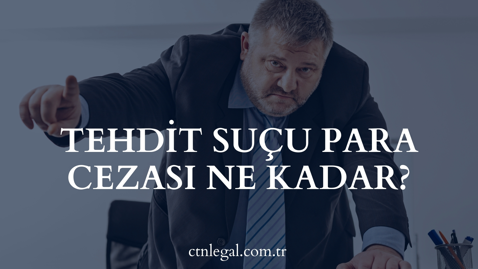 Tehdit Suçu Para Cezası Ne Kadar?