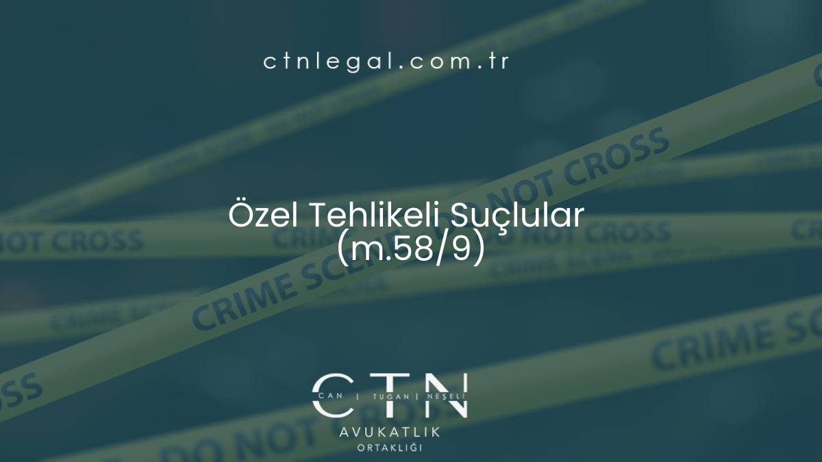 Özel Tehlikeli Suçlular (m.58/9)