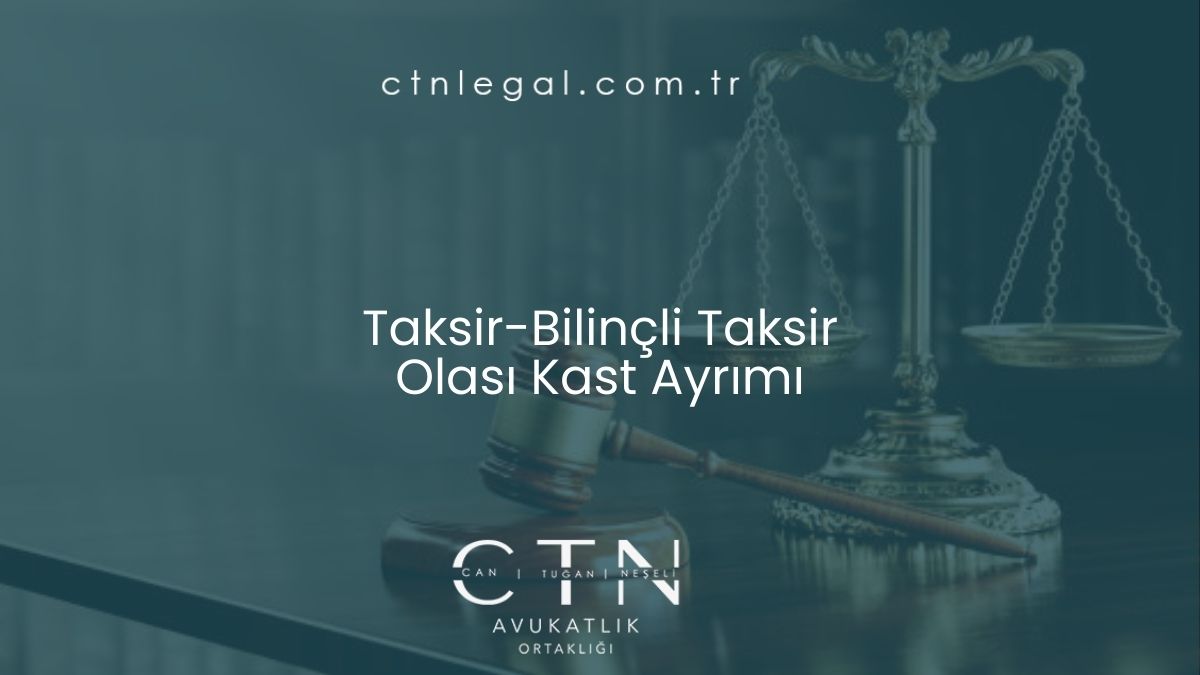 Taksir, Bilinçli Taksir ve Olası Kast Ayrımı