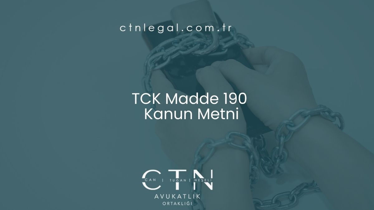 TCK Madde 190 – Kanun Metni