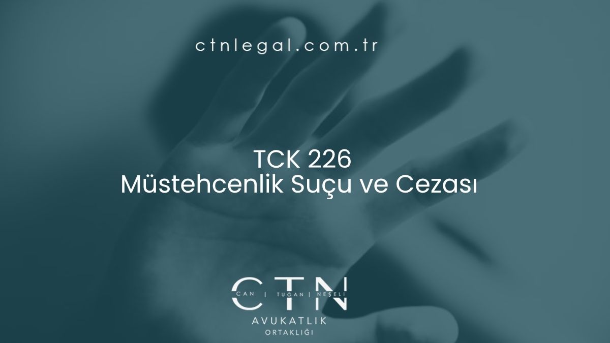 TCK 226 Müstehcenlik Suçu ve Cezası