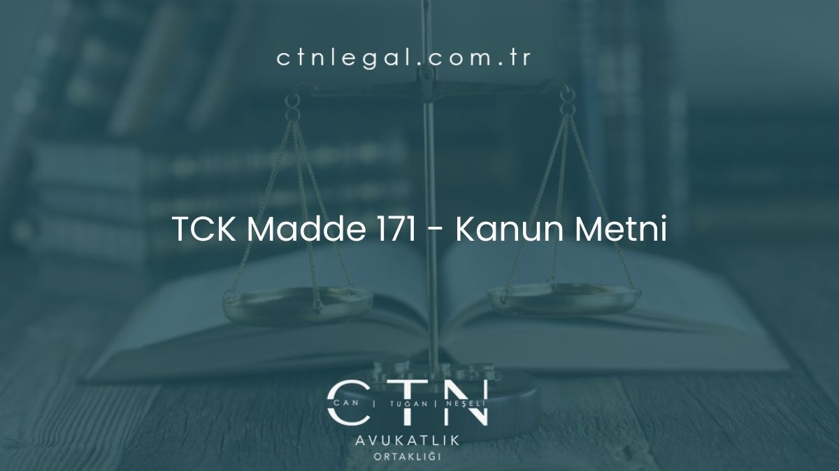TCK Madde 171 - Kanun Metni