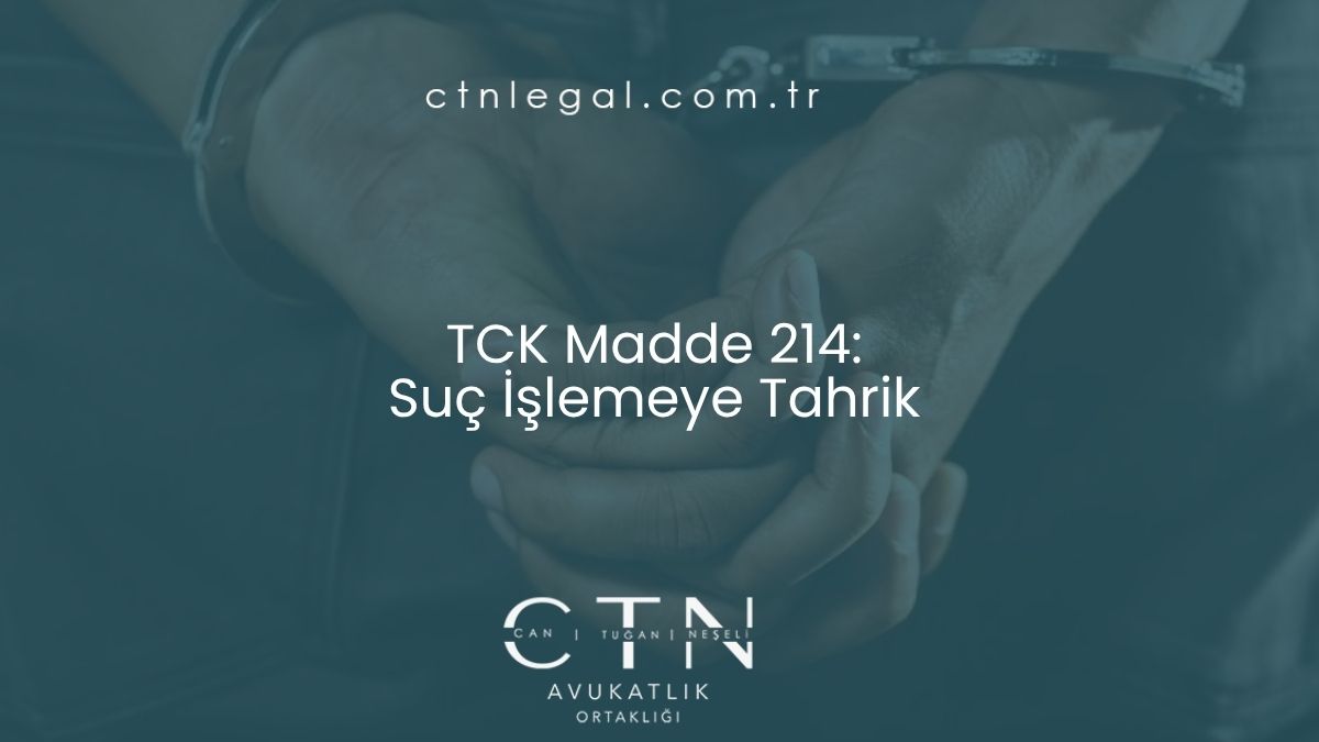 TCK Madde 214: Suç İşlemeye Tahrik