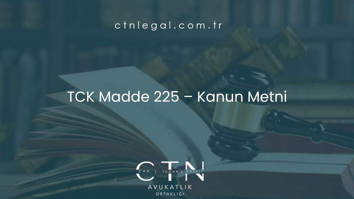 TCK Madde 225 – Kanun Metni