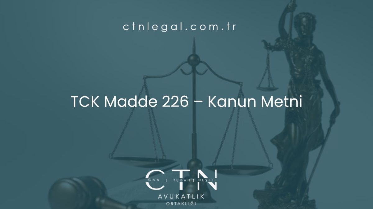 TCK Madde 226 Kanun Metni