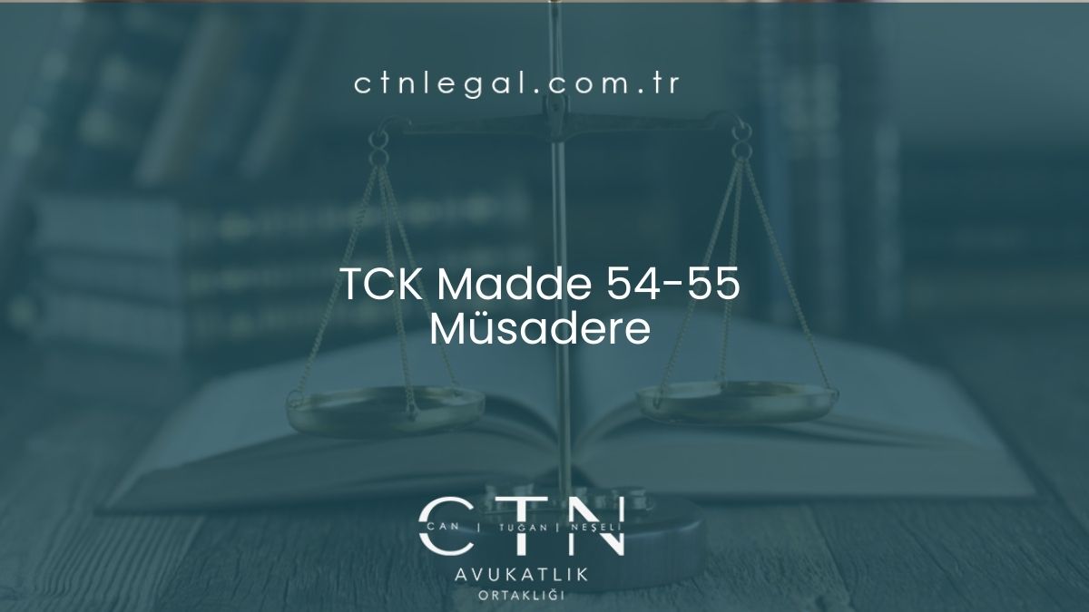 TCK Madde 54-55: Müsadere