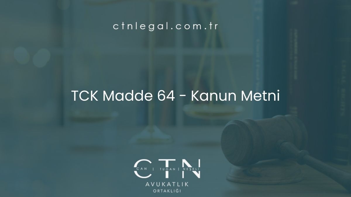 TCK Madde 64 - Kanun Metni