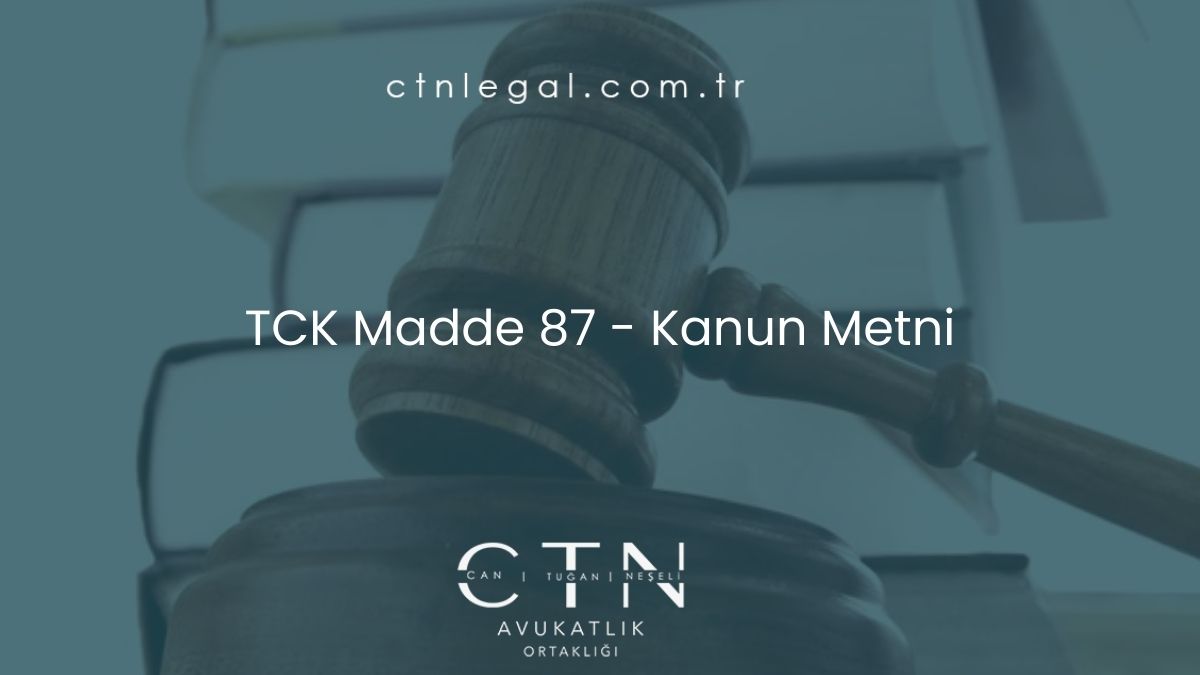 TCK Madde 87 - Kanun Metni