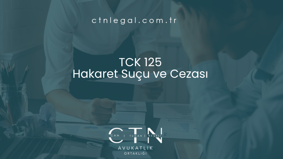 TCK 125 Hakaret Suçu ve Cezası