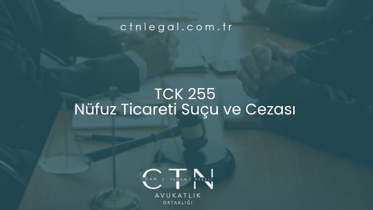 TCK 255 Nüfuz Ticareti Suçu ve Cezası