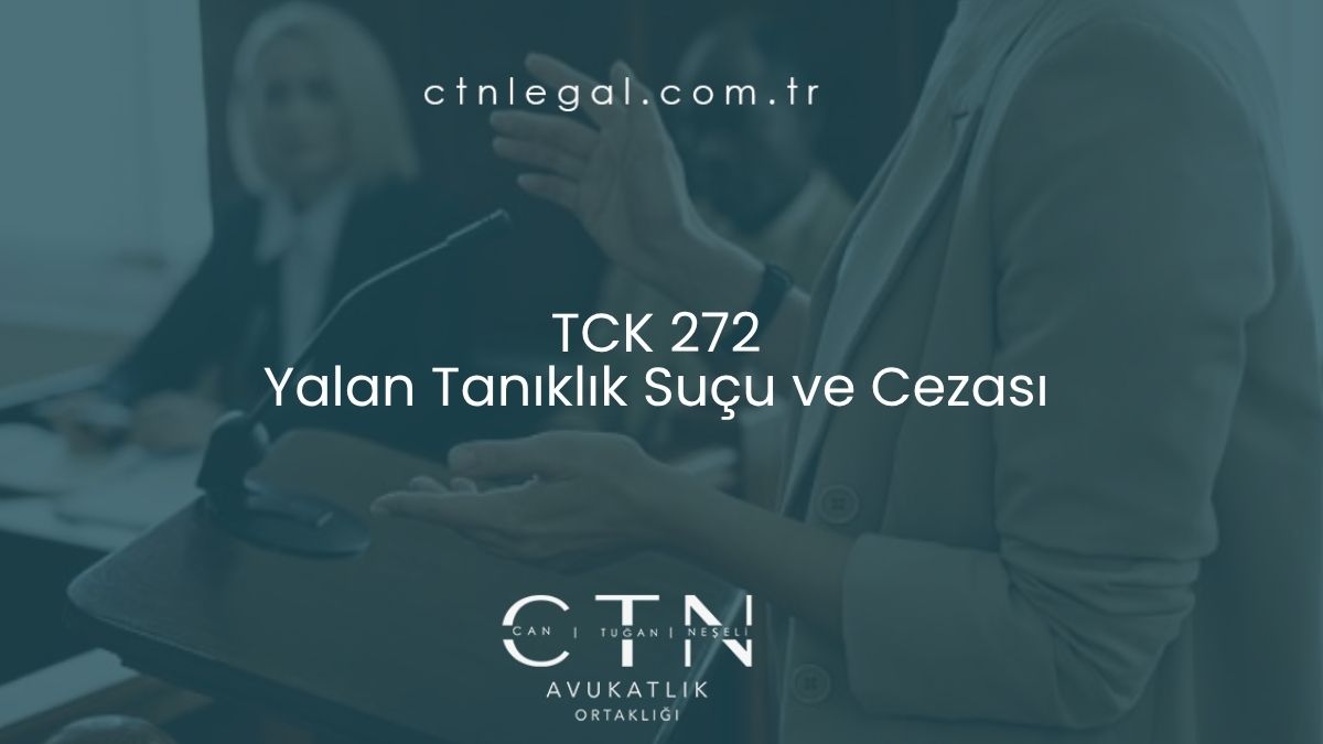 TCK 272 Yalan Tanıklık Suçu ve Cezası