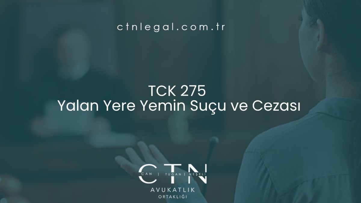 TCK 275 Yalan Yere Yemin Suçu ve Cezası