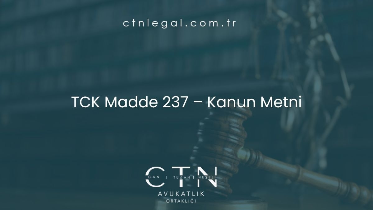TCK Madde 237 – Kanun Metni