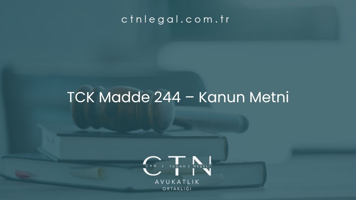 TCK Madde 244 – Kanun Metni
