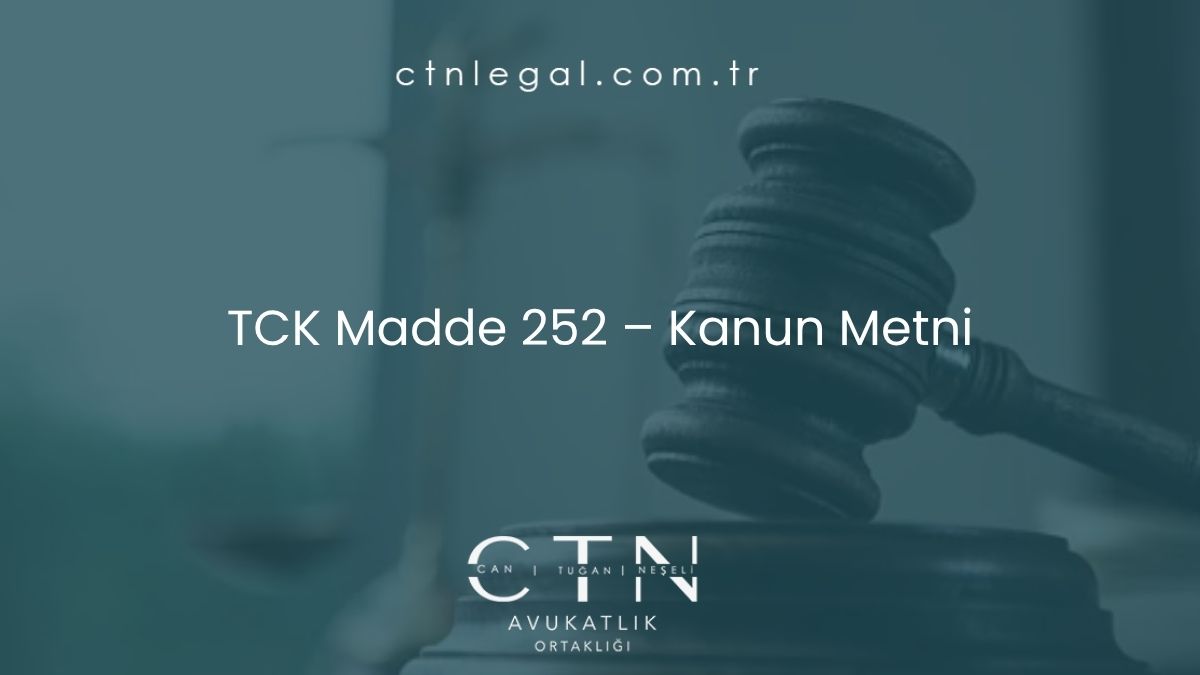 TCK Madde 252 – Kanun Metni
