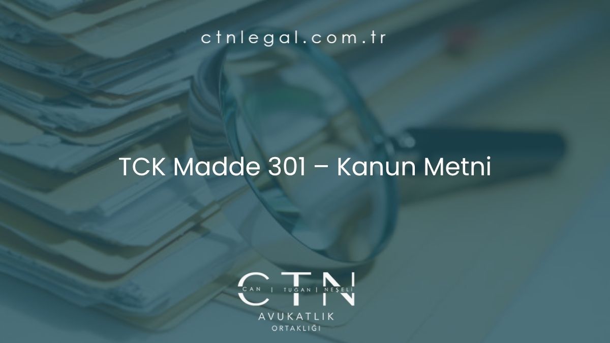 TCK Madde 301 – Kanun Metni