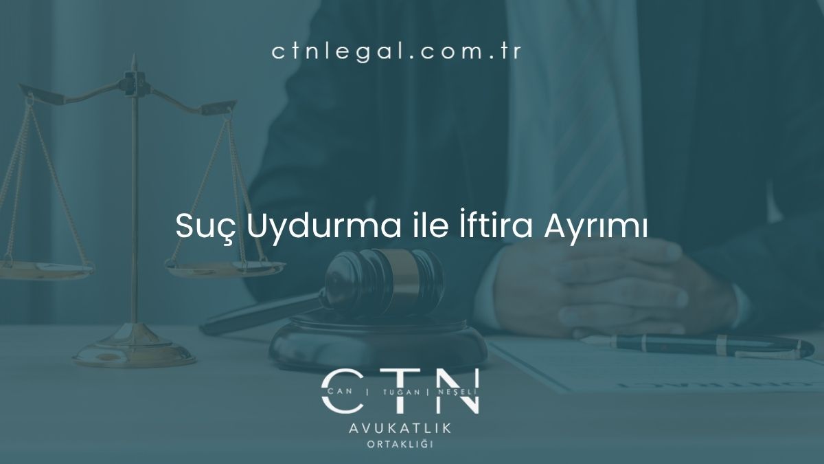 Suç Uydurma ile İftira Ayrımı