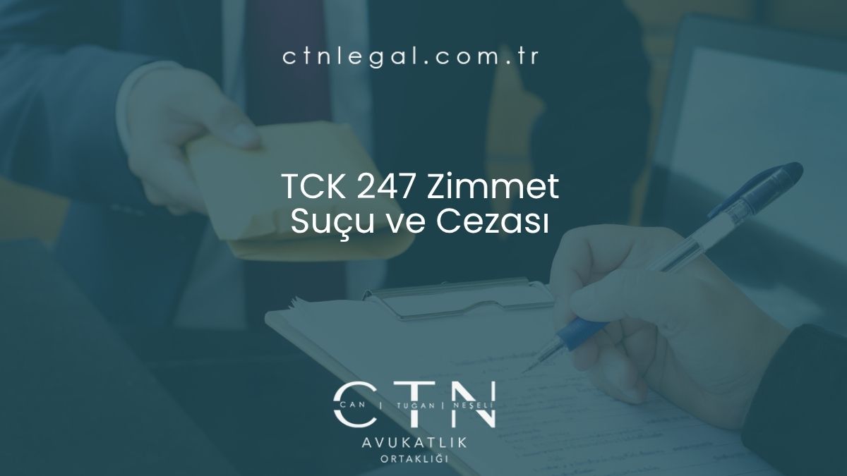 TCK 247 Zimmet Suçu ve Cezası