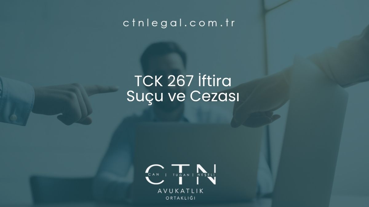 TCK 267 İftira Suçu ve Cezası
