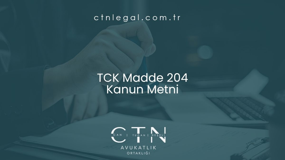 TCK Madde 204 Kanun Metni