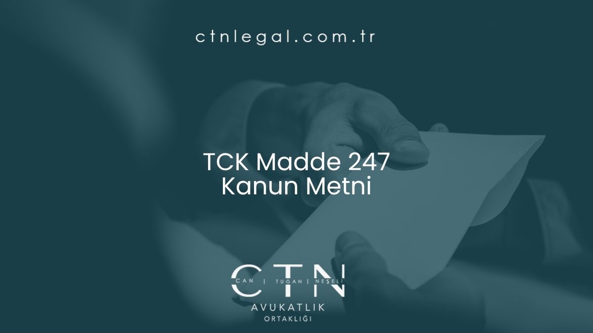 TCK Madde 247 Kanun Metni