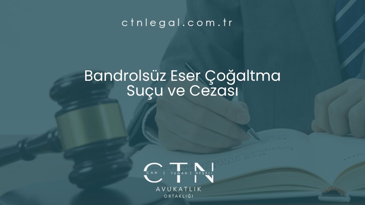 Bandrolsüz Eser Çoğaltma Suçu ve Cezası