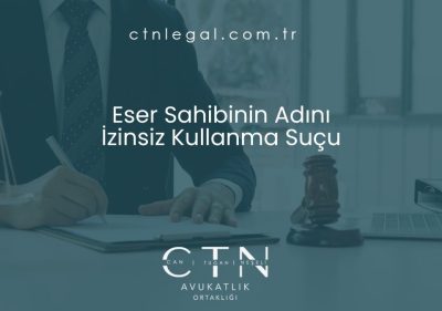 Eser Sahibinin Adını İzinsiz Kullanma Suçu
