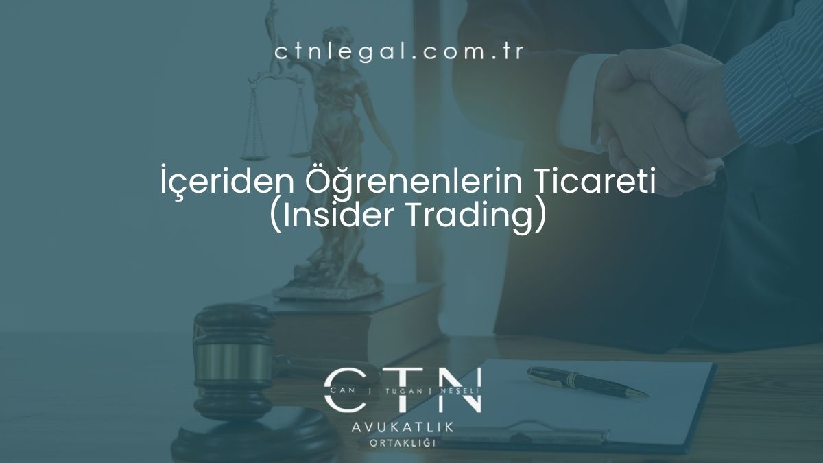 İçeriden Öğrenenlerin Ticareti (Insider Trading)