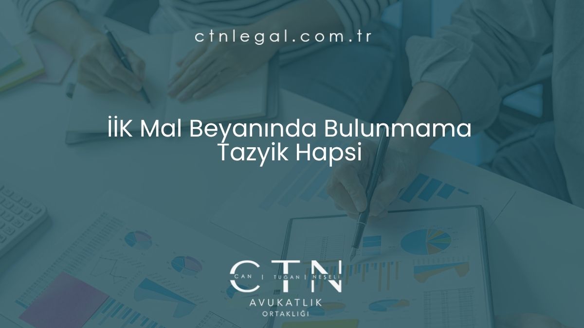 İİK Mal Beyanında Bulunmama Tazyik Hapsi