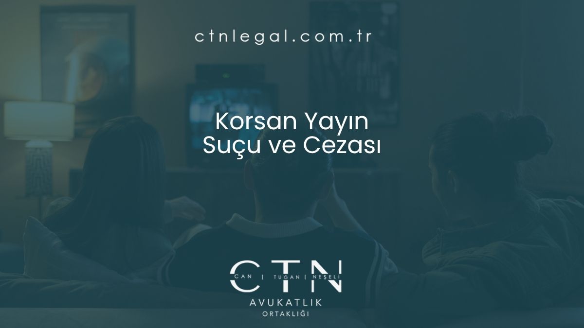 Korsan Yayın Suçu ve Cezası