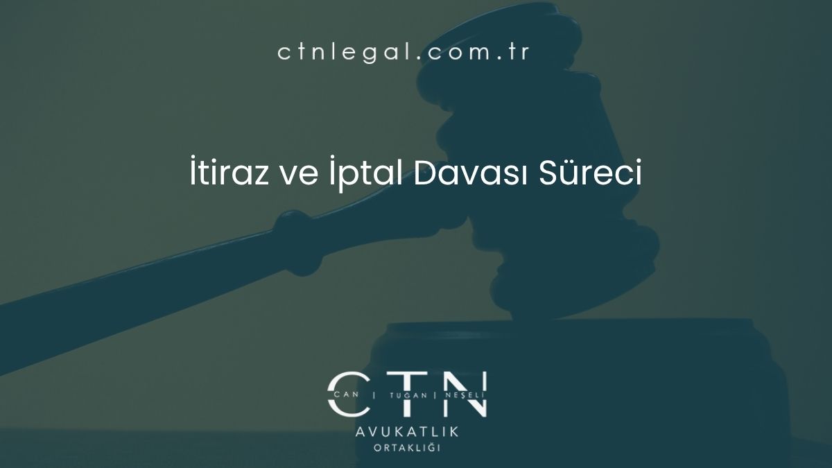 İtiraz ve İptal Davası Süreci