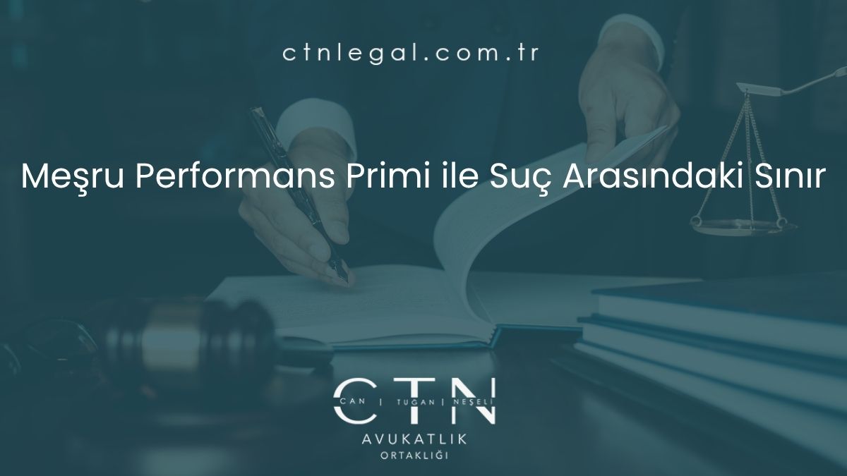 Meşru Performans Primi ile Suç Arasındaki Sınır