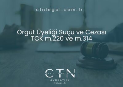 Örgüt Üyeliği Suçu ve Cezası TCK m.220 ve m.314