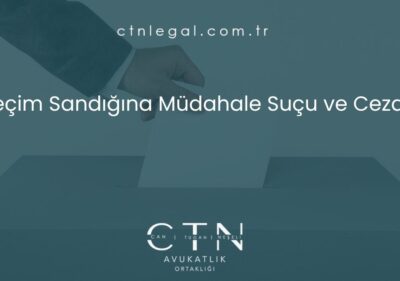 Seçim Sandığına Müdahale Suçu ve Cezası