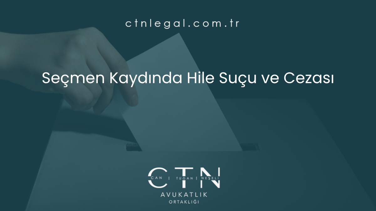 Seçmen Kaydında Hile Suçu ve Cezası