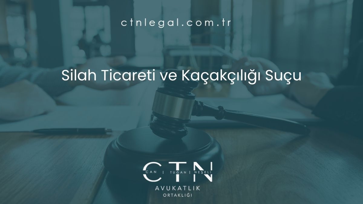 Silah Ticareti ve Kaçakçılığı Suçu