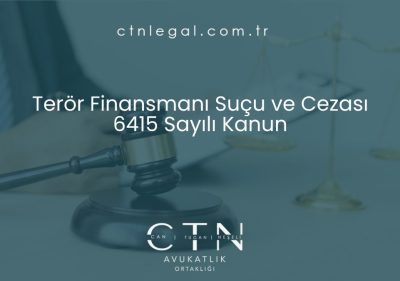 Terör Finansmanı Suçu ve Cezası - 6415 Sayılı Kanun