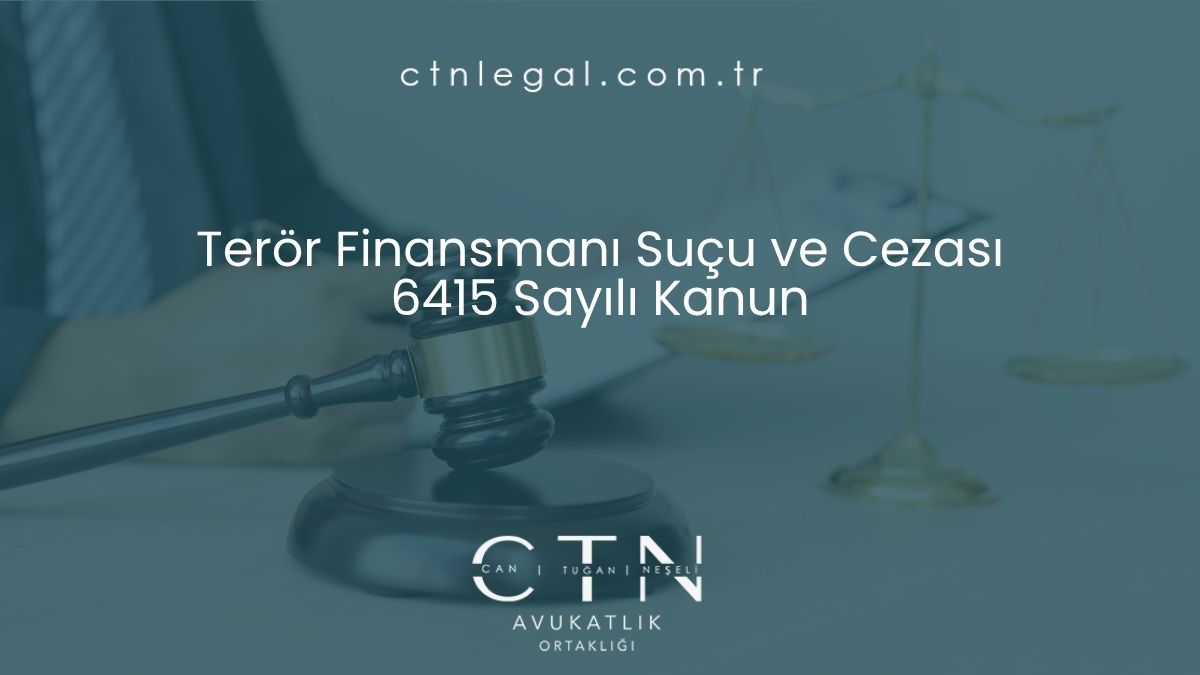 Terör Finansmanı Suçu ve Cezası - 6415 Sayılı Kanun